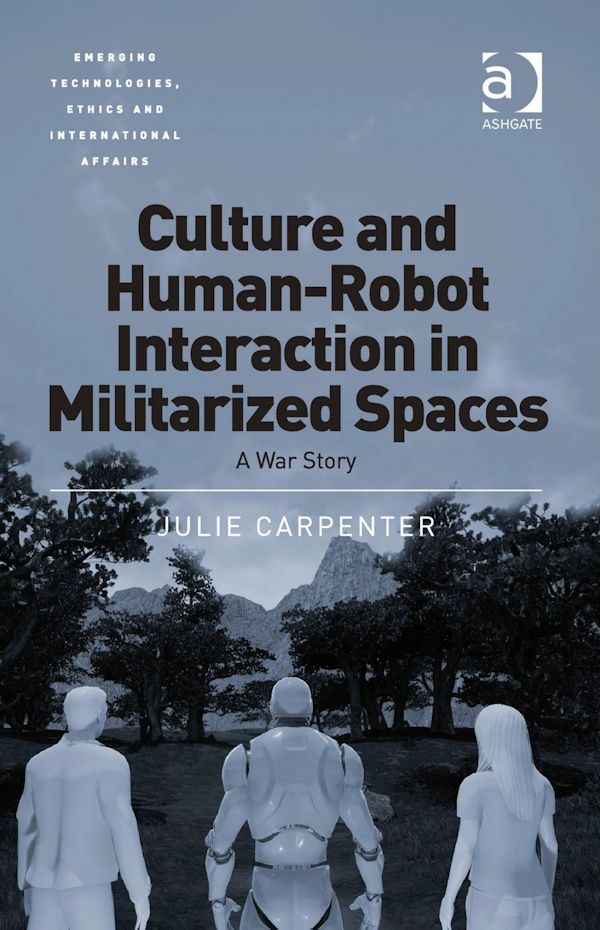 Culture and Human-Robot Interaction In Militarized Spaces - cover