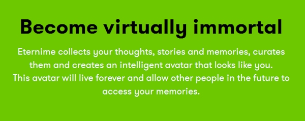etermine website: "Become virtually immortal"