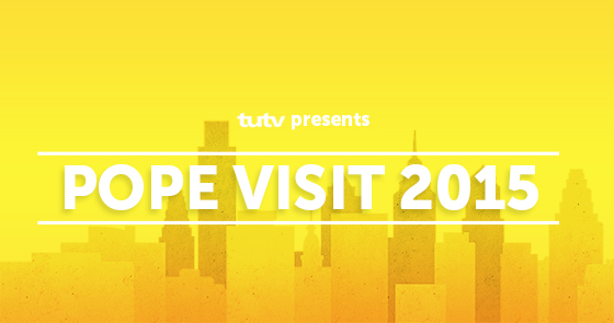 TUTV presents Pope Visit 2015